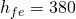 Rendered by QuickLaTeX.com h_{fe} = 380